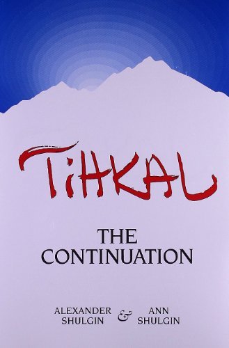 Alexander Shulgin/Tihkal@ A Continuation