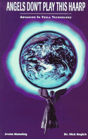 Nick Begich Angels Don't Play This Haarp Advances In Tesla Technology 