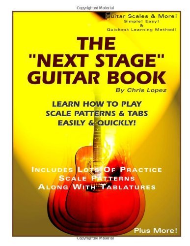 Chris Lopez "next Stage" Guitar Book The Learn How To Play Scale Patterns & Tabs Easily An 
