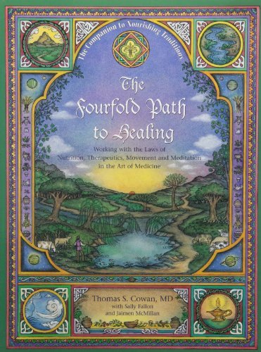 Tom Cowan The Fourfold Path To Healing Working With The Laws Of Nutrition Therapeutics 