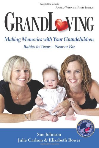 Sue Johnson Grandloving Making Memories With Your Grandchildren 0005 Edition; 