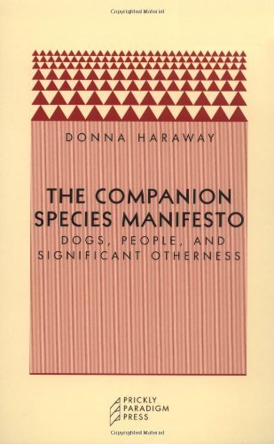 Donna Jeanne Haraway/Companion Species Manifesto,The@Dogs,People,And Significant Otherness@0002 Edition;