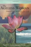 Nancy K. Lonsdorf Ageless Woman The Natural Health And Beauty After Forty With Mahari Paperback 