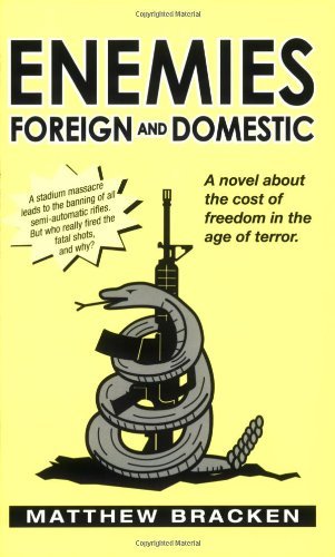 Matthew Bracken Enemies Foreign & Domestic 