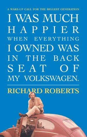 Richard Roberts I Was Much Happier When Everything I Owned Was In Wake Up Call For The Biggest Generation 