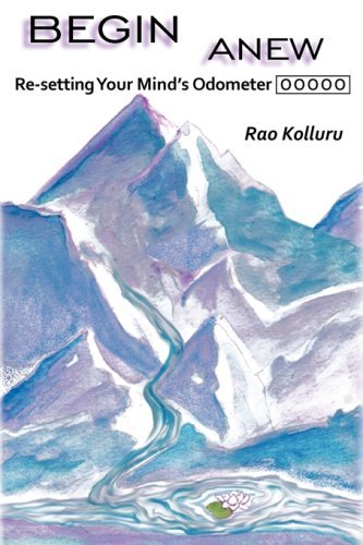 Rao Kolluru/Begin Anew@ Re-Setting Your Mind's Odometer