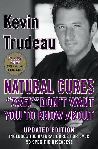 Kevin Trudeau/Natural Cures "They" Don't Want You to Know about