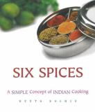 Neeta Saluja Six Spices A Simple Concept Of Indian Cooking 