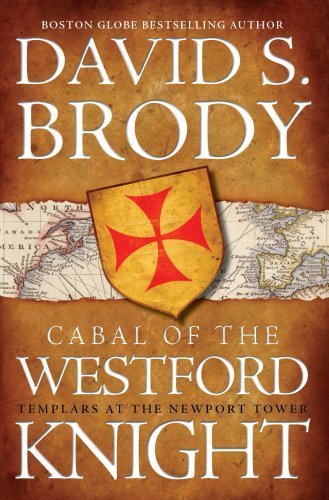 David S. Brody Cabal Of The Westford Knight Templar's At The Newport Tower 