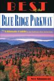 Nye Simmons Best Of The Blue Ridge Parkway The Ultimate Guide To The Parkway's Best Attracti 