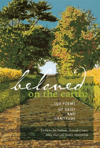 Jim Perlman/Beloved on the Earth@ 150 Poems of Grief and Gratitude