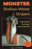 Jim White Monster Shallow Water Stripers How To Catch The Largest Bass Of Your Life 