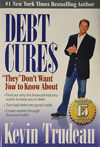 Kevin Trudeau/Debt Cures 'They' Don'T Want You To Know About