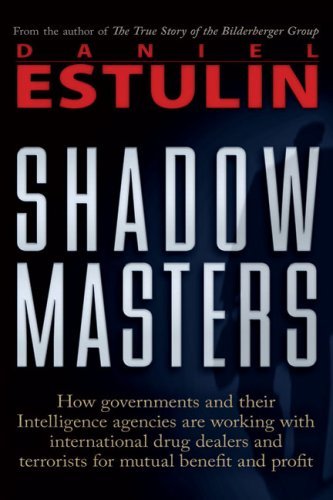 Daniel Estulin Shadow Masters How Governments And Their Intelligence Agencies A 