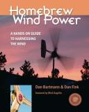 Dan Bartmann Homebrew Wind Power A Hands On Guide To Harnessing The Wind 