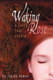 Regina Doman Waking Rose A Fairy Tale Retold 