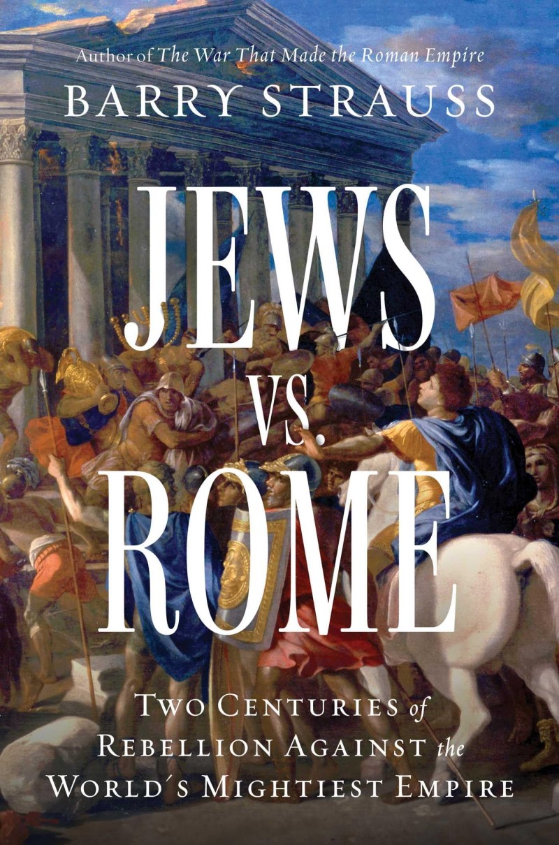 Barry Strauss/Jews vs. Rome@ Two Centuries of Rebellion Against the World's Mi