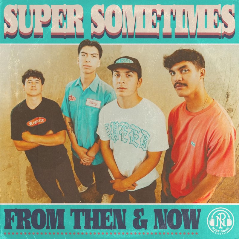 Super Sometimes/From Then & Now