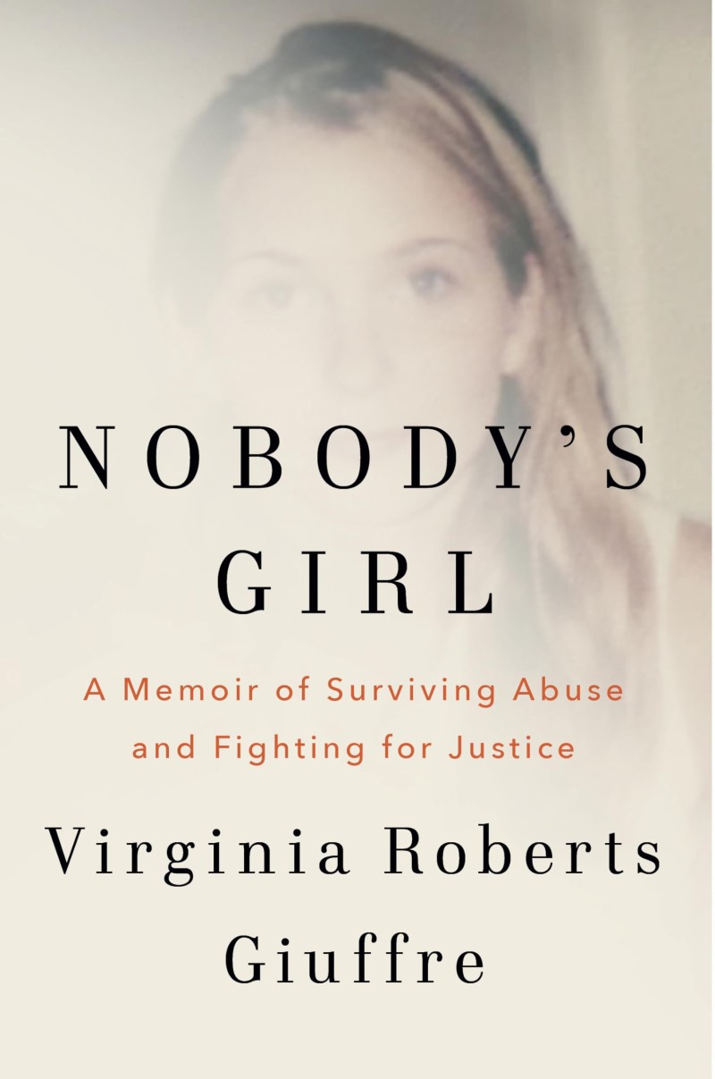 Virginia Roberts Giuffre/Nobody's Girl@A Memoir of Surviving Abuse and Fighting for Justice