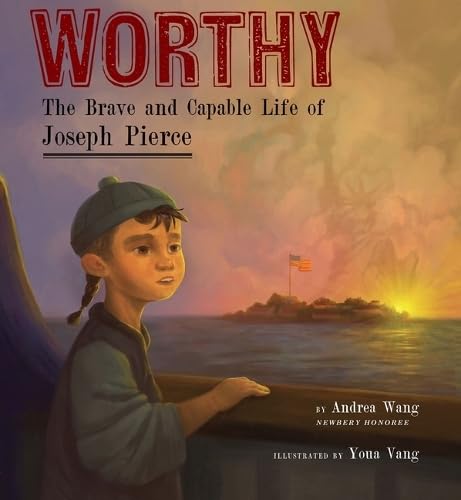 Andrea Wang/Worthy@ The Brave and Capable Life of Joseph Pierce