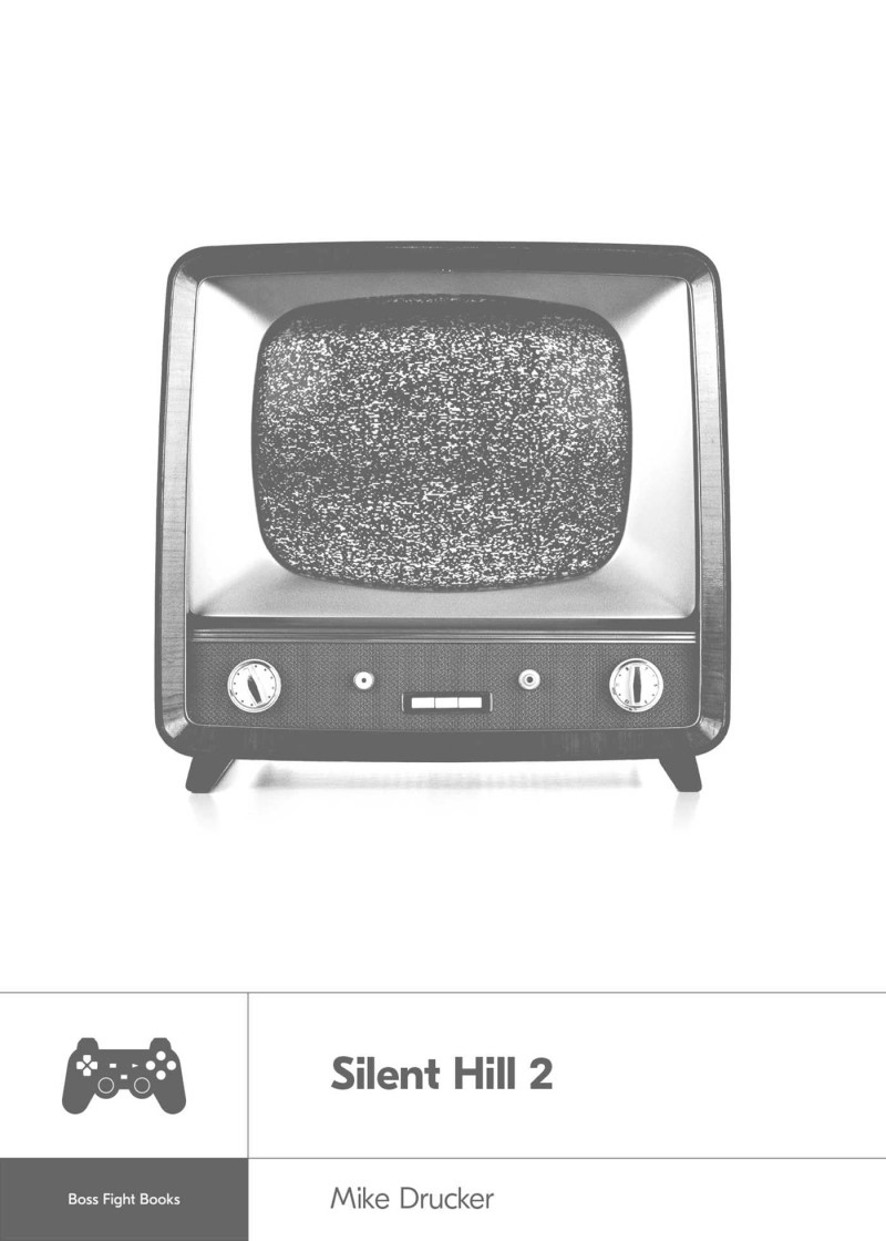 Mike Drucker/Silent Hill 2@Boss Fight Books #27