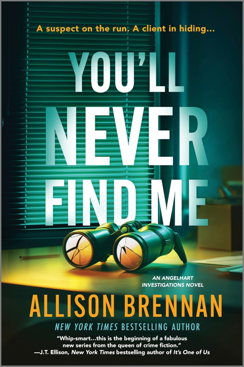 Allison Brennan/You'll Never Find Me@ An Angelhart Investigations Novel@First Time Trad