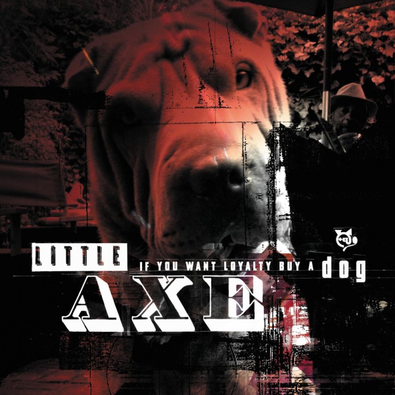 Little Axe/If You Want Loyalty Buy A Dog