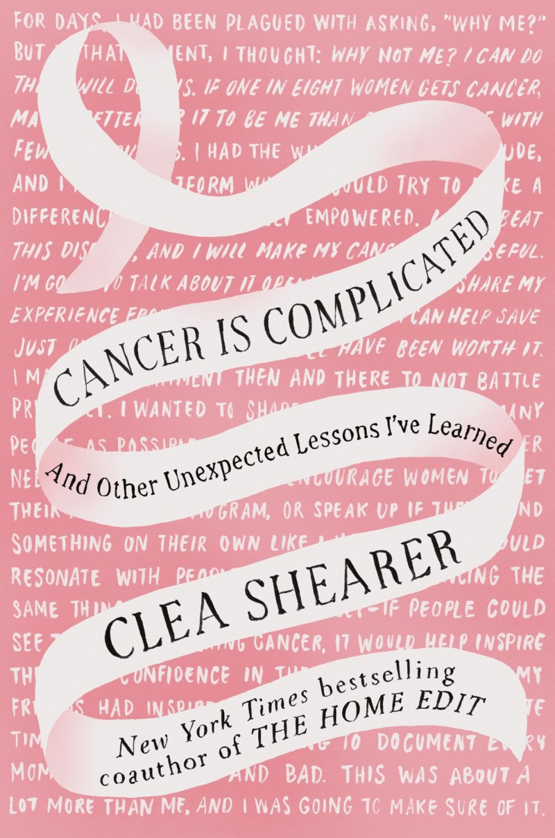 Clea Shearer/Cancer Is Complicated@ And Other Unexpected Lessons I've Learned