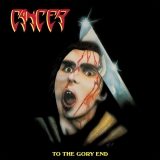 Cancer/To The Gory End