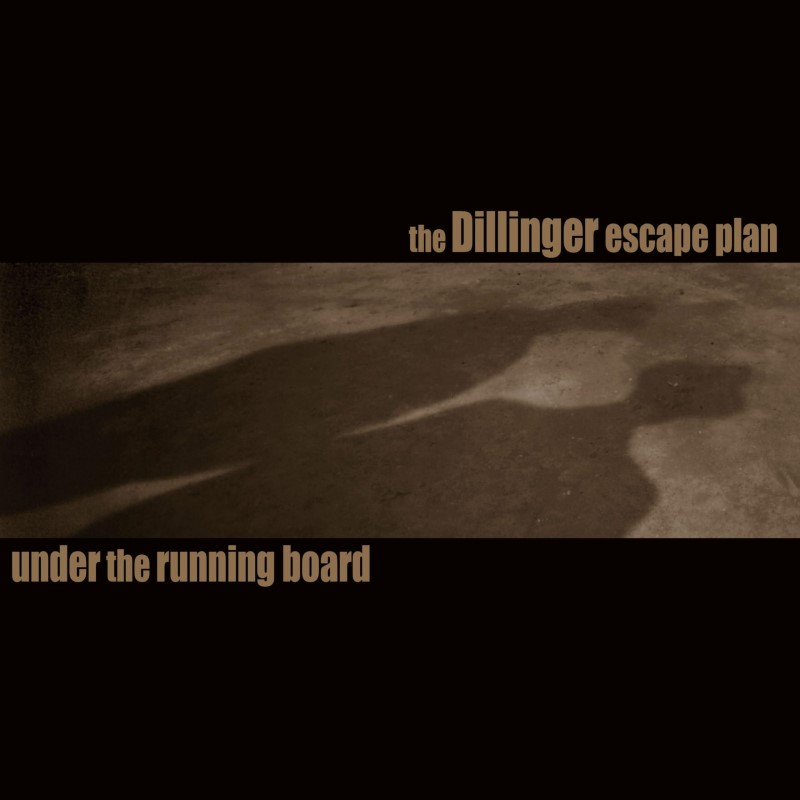 The Dillinger Escape Plan/Under the Running Board (reissue)@Black Friday RSD Exclusive