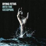 Dying Fetus/Into the Cesspool (Picture Disc)@Black Friday RSD Exclusive