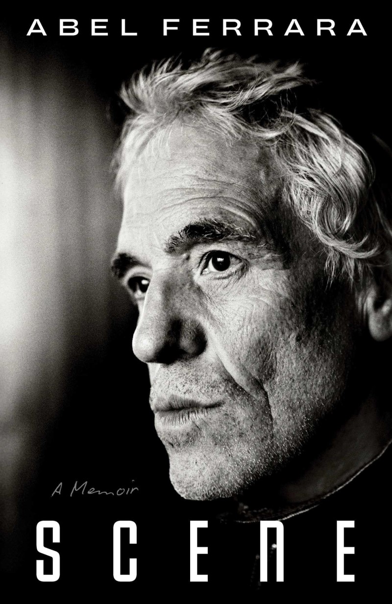 Abel Ferrara/Scene@ A Memoir