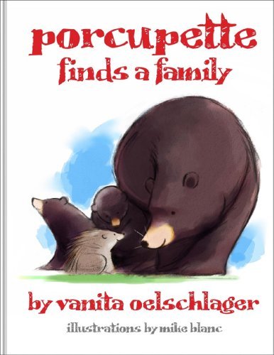 Vanita Oelschlager Porcupette Finds A Family 