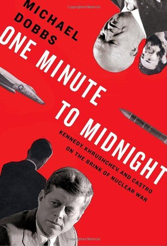 Michael Dobbs/One Minute To Midnight@Kennedy,Khrushchev,And Castro On The Brink Of N
