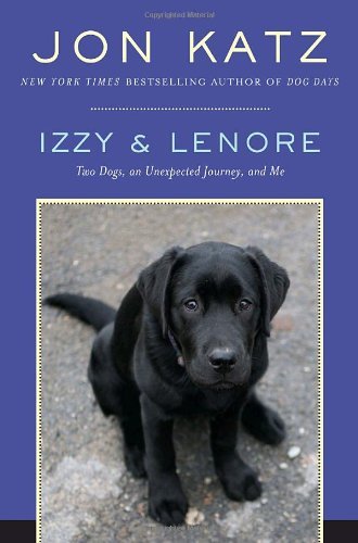 Jon Katz/Izzy & Lenore@Two Dogs,An Unexpected Journey,And Me
