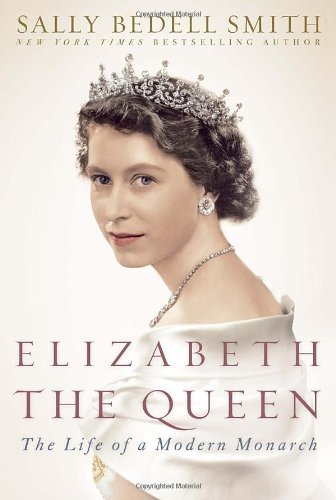 Sally Bedell Smith/Elizabeth The Queen@The Life Of A Modern Monarch