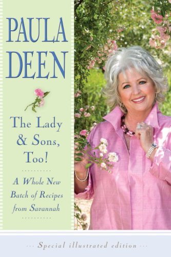 Paula H. Deen The Lady & Sons Too! A Whole New Batch Of Recipes From Savannah 