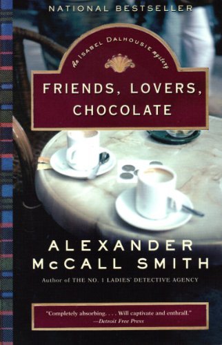 Alexander Mccall Smith/Friends,Lovers,Chocolate