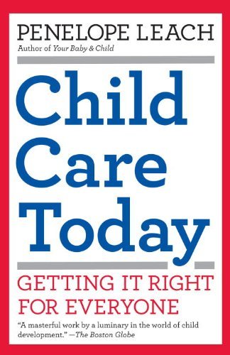 Penelope Leach Child Care Today Getting It Right For Everyone 