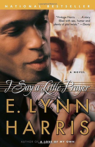 E. Lynn Harris I Say A Little Prayer 