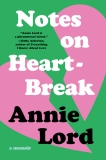 Annie Lord/Notes on Heartbreak@A Memoir