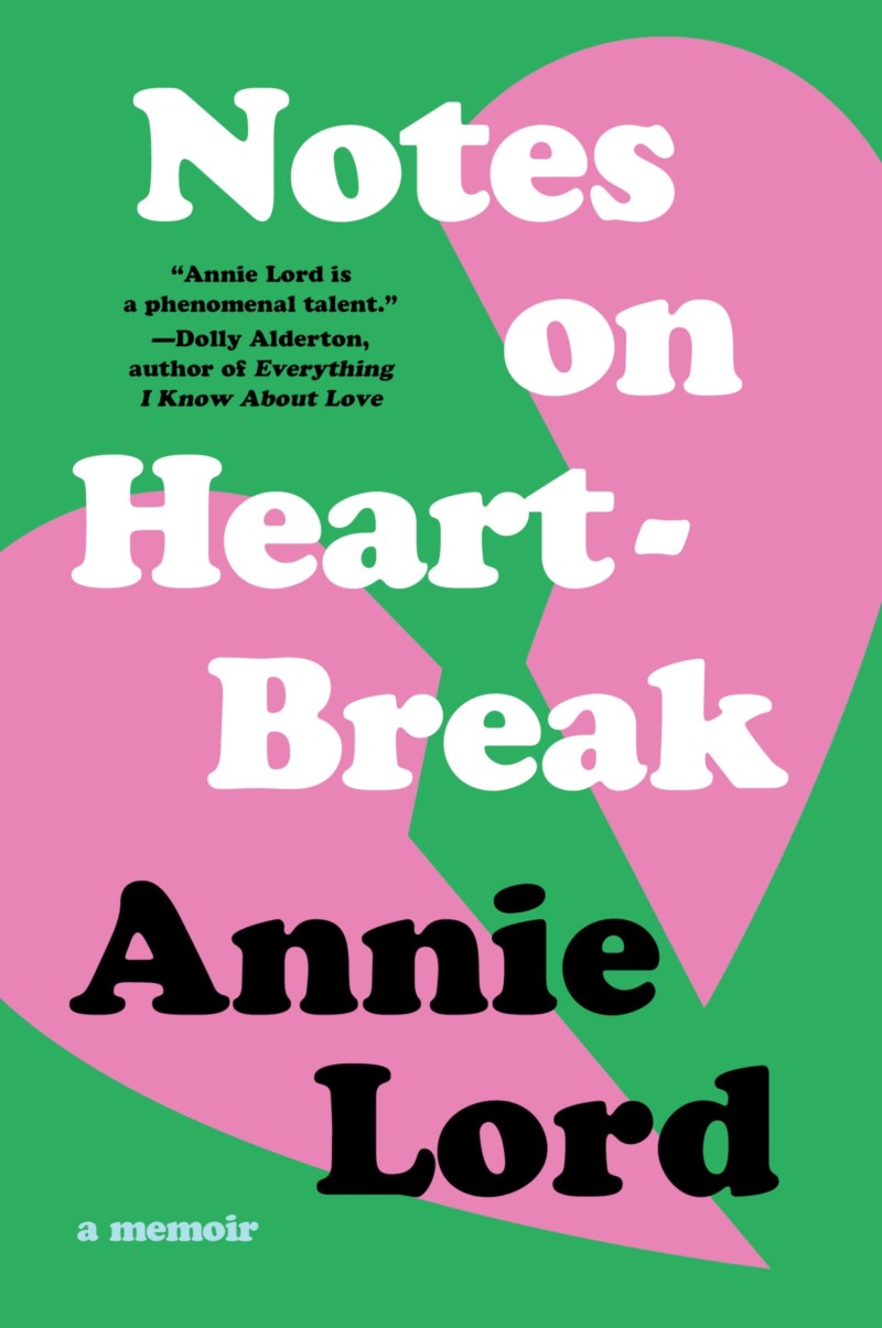 Annie Lord/Notes on Heartbreak@A Memoir