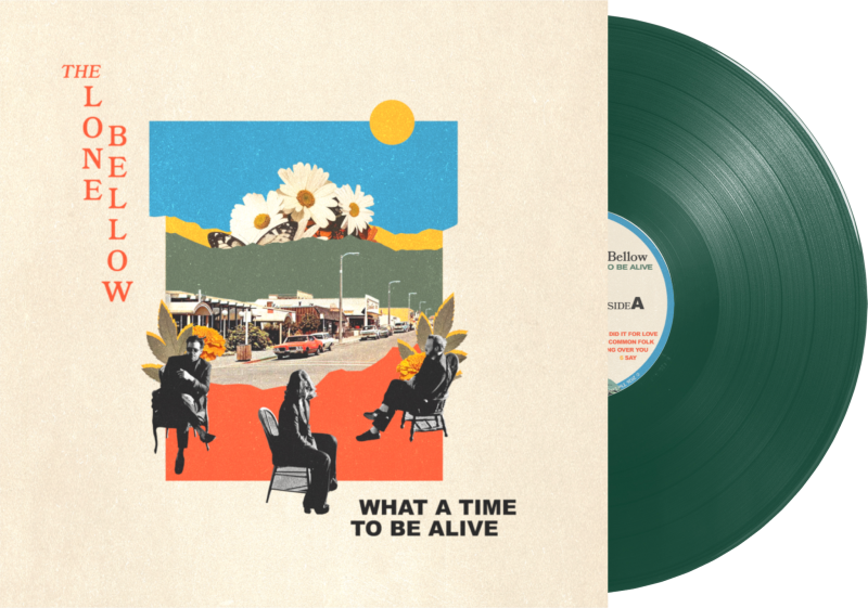 Lone Bellow/What A Time To Be Alive