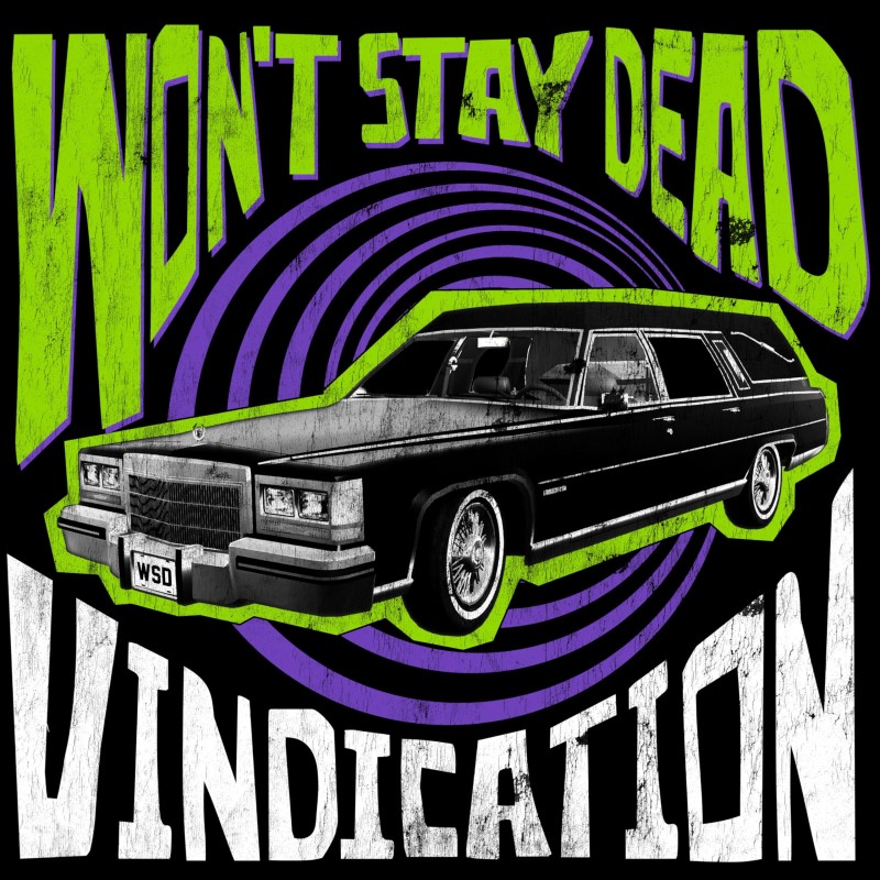 Won't Stay Dead/Vindication