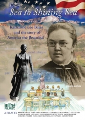 From Sea To Shining Sea: Katharine Lee Bates & The Story Of America The Beautiful/From Sea To Shining Sea: Katharine Lee Bates & The Story Of America The Beautiful@DVD