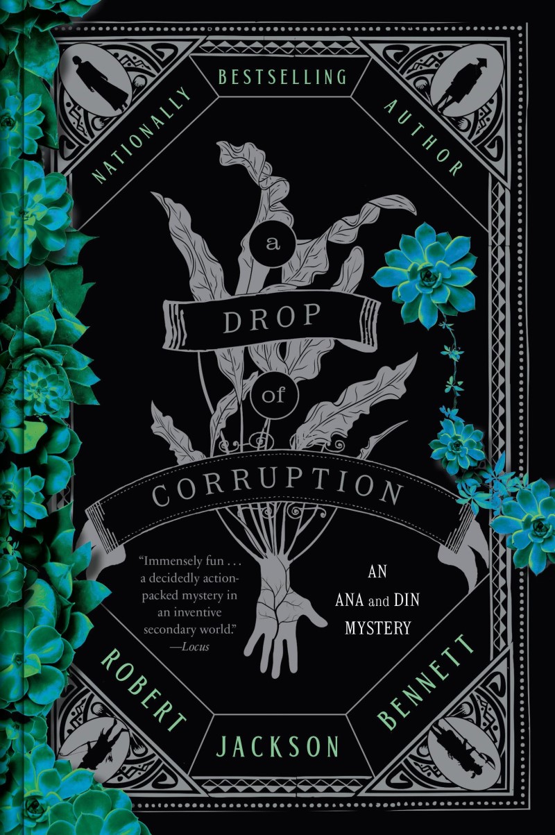 Robert Jackson Bennett/A Drop of Corruption@An Ana and Din Mystery