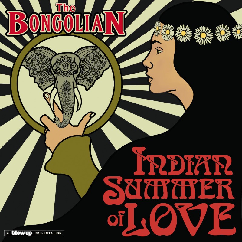 The Bongolian/Indian Summer of Love