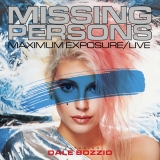 Missing Persons Featuring Dale Bozzio/Maximum Exposure/Live