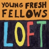 Young Fresh Fellows/Loft