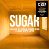 Sugar/House of Dead Memories / Long Live Love